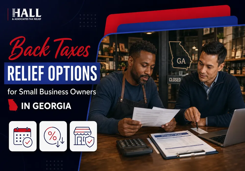 Back Taxes Relief Options for Small Business Owners in Georgia