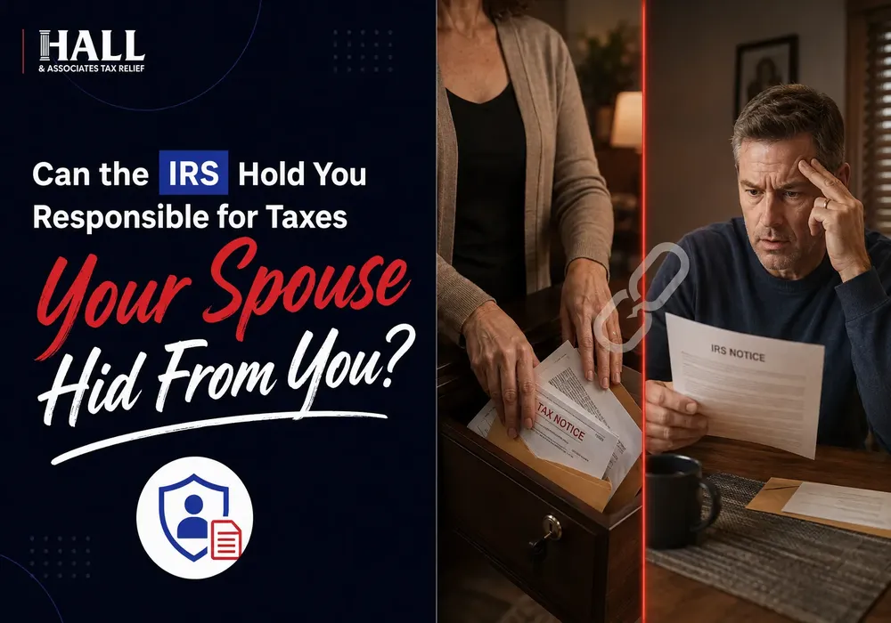 Can the IRS Hold You Responsible for Taxes Your Spouse Hid From You (2026 Guide)