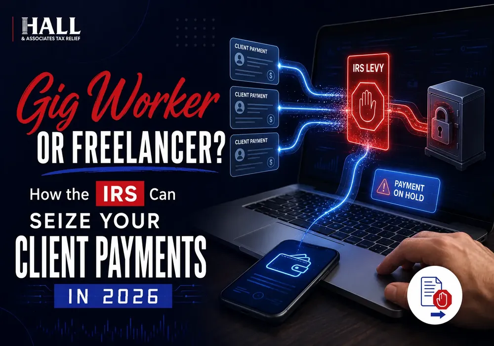 Gig Worker or Freelancer How the IRS Can Seize Your Client Payments in 2026