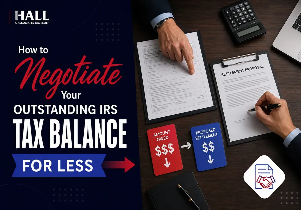 How to Negotiate Your Outstanding IRS Tax Balance for Less
