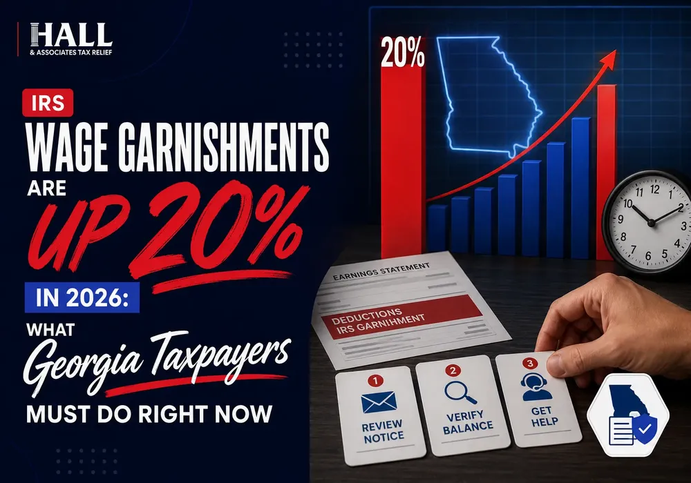 IRS Wage Garnishments Are Up 20% in 2026 What Georgia Taxpayers Must Do Right Now